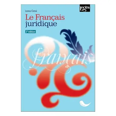 Le Français juridique - Leona Černá