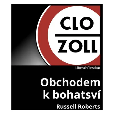 Obchodem k bohatství - Russell Roberts