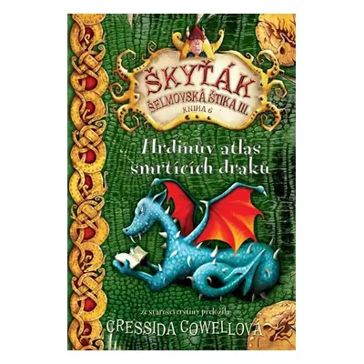 Hrdinův atlas smrtících draků - Cressida Cowell