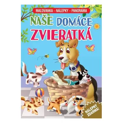 Naše domáce zvieratká - Autor Neuveden