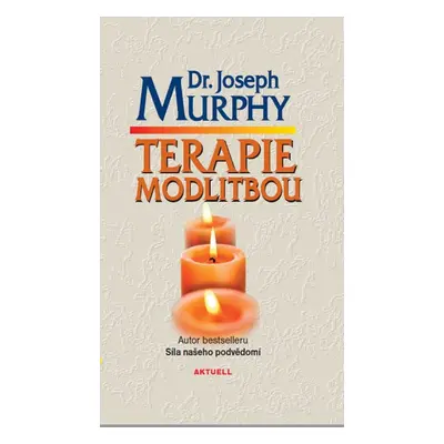 Terapie modlitbou - Dr. Joseph Murphy