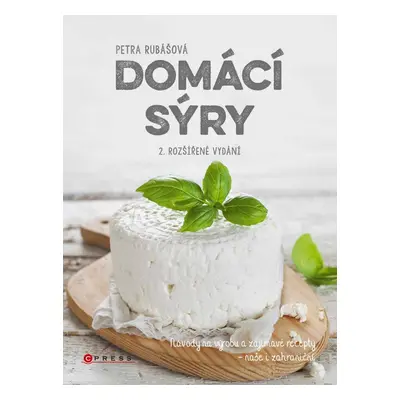 Domácí sýry, 2. rozšířené vydání - Petra Rubášová