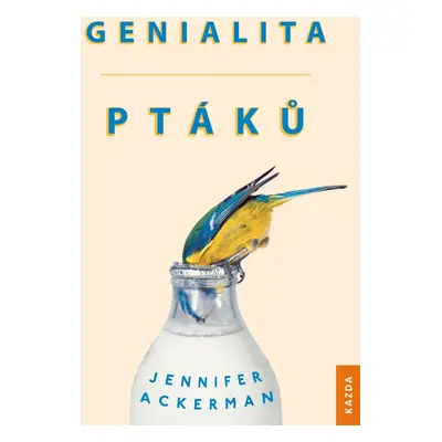 Genialita ptáků - Jennifer Ackerman