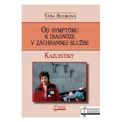 Od symptómu k diagnóze v záchrannej službe - Táňa Bulíková