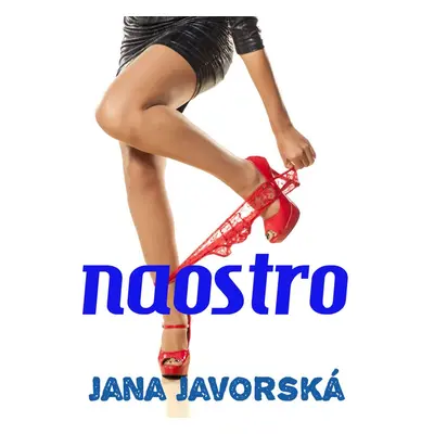 Naostro - Jana Javorská