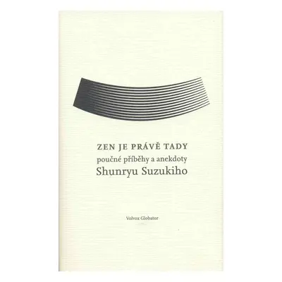 Zen je právě tady - Shumryu Suzuki