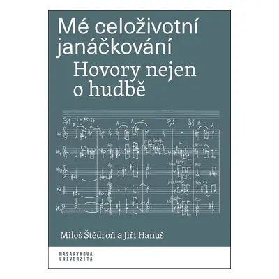 Mé celoživotní janáčkování - prof. Miloš Štědroň