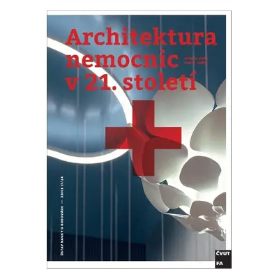 Architektura nemocnic v 21. století - Michal Juhy