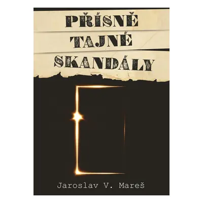 Přísně tajné skandály - Jaroslav Mareš