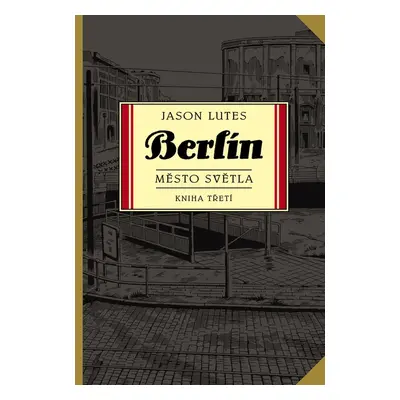 Berlín Město světla - Jason Lutes