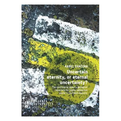 Uncertain eternity, or eternal uncertainty? - Karel Svačina