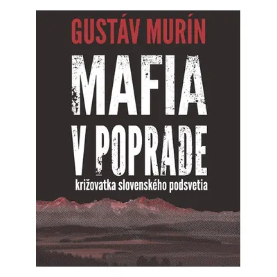 Mafia v Poprade - Gustáv Murín