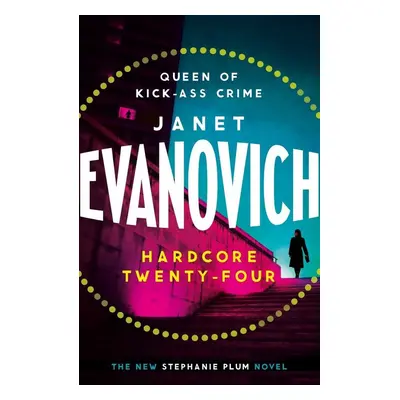 Hardcore Twenty-Four - Janet Evanovich