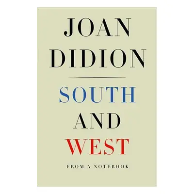 South and West - Joan Didion