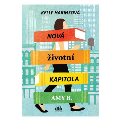 Nová životní kapitola Amy B. - Kelly Harmsová