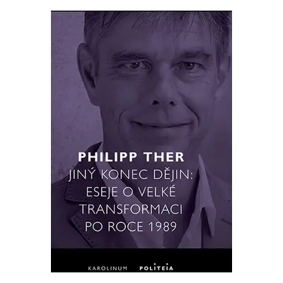 Jiný konec dějin - Philipp Ther