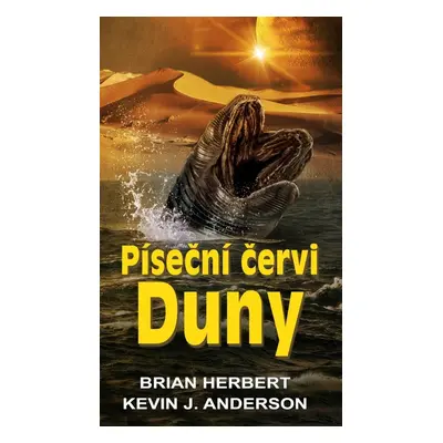 Píseční červi Duny - Brian Herbert