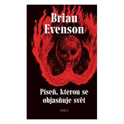 Píseň, kterou se objasňuje svět - Brian Evenson