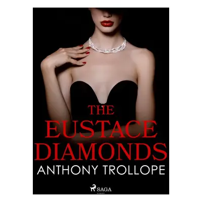 The Eustace Diamonds - Anthony Trollope