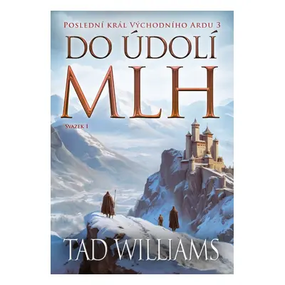 Do údolí mlh - 1. svazek - Tad Williams