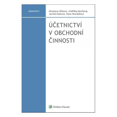 Účetnictví v obchodní činnosti - Miroslava Vlčková