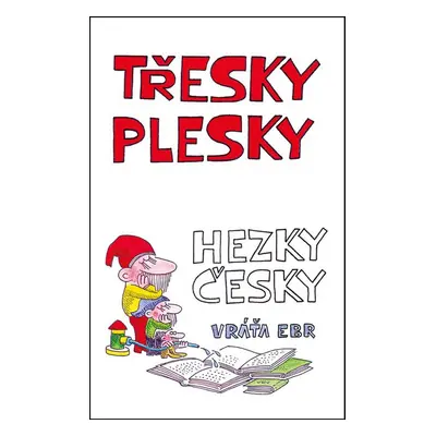 Třesky plesky hezky česky - Vráťa Ebr