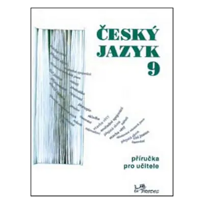 Český jazyk 9 příručka pro učitele - doc. PhDr. Milada Hirschová