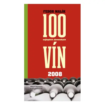 100 najlepších slovenských vín 2008 - Fedor Malík