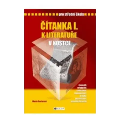 Čítanka I. k Literatuře v kostce pro SŠ - Marie Sochrová