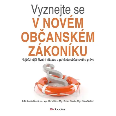 Vyznejte se v novém občanském zákoníku - Mgr. Eliška Wellech