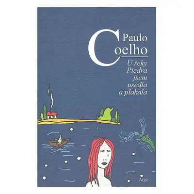 U řeky Piedra jsem usedla a plakala - Paulo Coelho