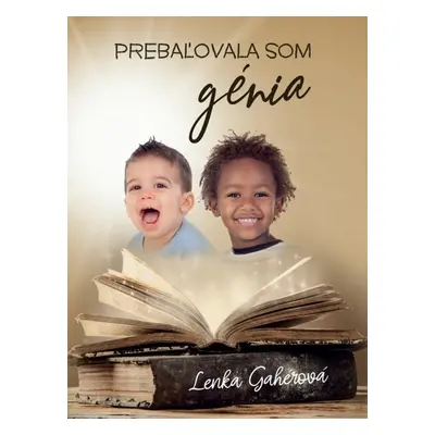 Prebaľovala som génia - Lenka Gahérová