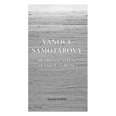 Vánoce samotářovy - Jaroslav Kratěna