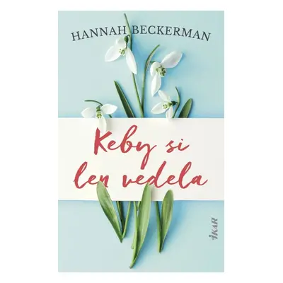 Keby si len vedela - Hannah Beckerman