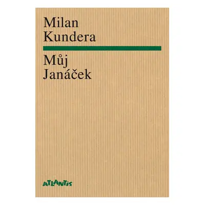 Můj Janáček - Milan Kundera