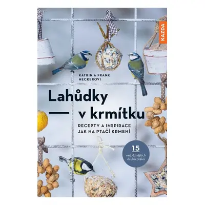 Lahůdky v krmítku - Frank Hecker