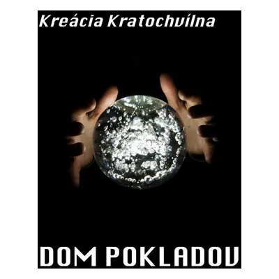 Dom pokladov - Kreácia Kratochvílna