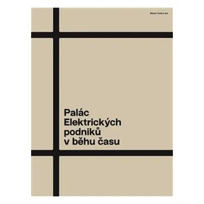 Palác Elektrických podniků v běhu času - Jiří Kolísko