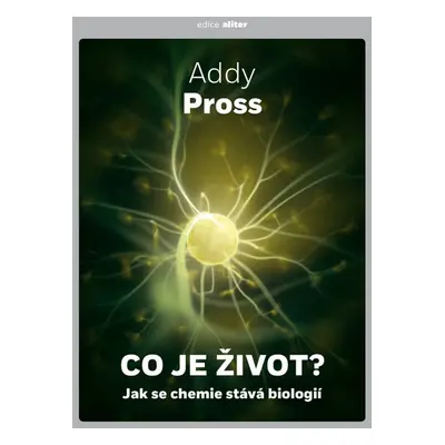 Co je život? - Addy Pross