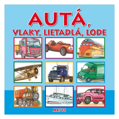 Autá, vlaky, lietadlá, lode - Autor Neuveden