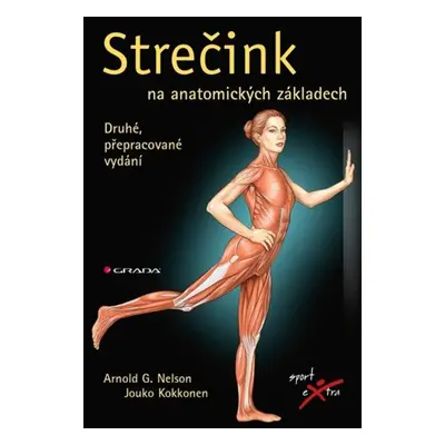 Strečink na anatomických základech - Arnold G. Nelson