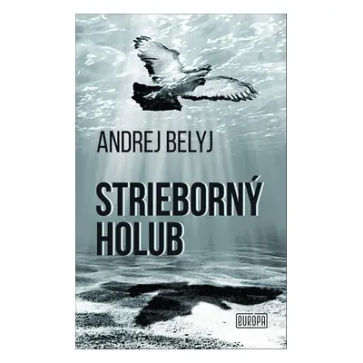 Strieborný holub - Andrej Belyj