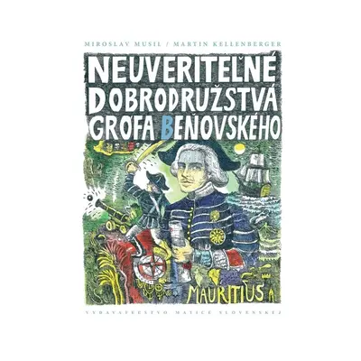 Neuveriteľné dobrodružstvá grófa Beňovského - Martin Kellenberger