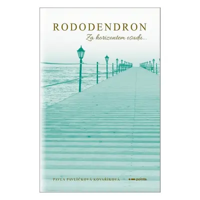 Rododendron - Pavla Pavlíčková Kovaříková