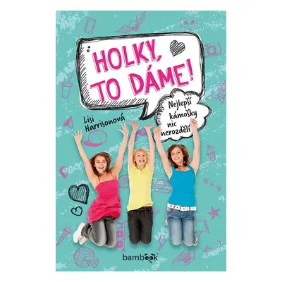 Holky, to dáme! - Lisi Harrisonová