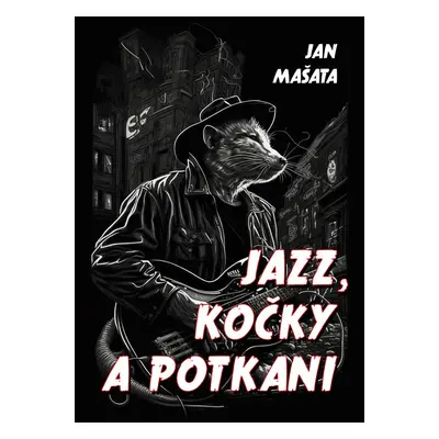 Jazz, kočky a potkani - Jan Mašata