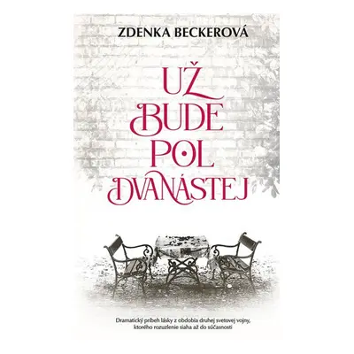 Už bude pol dvanástej - Zdenka Becker