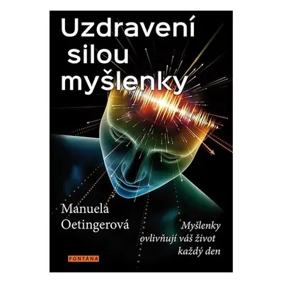 Uzdravení silou myšlenky - Manuela Oetingerová