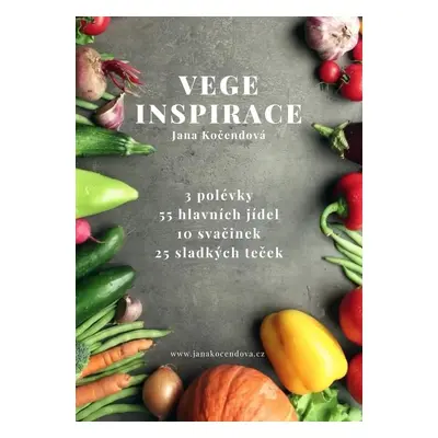 Kuchařka - Vege inspirace - Jana Kočendová