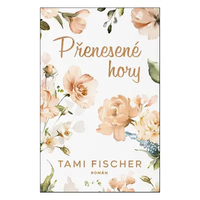 Přenesené hory - Tami Fischer